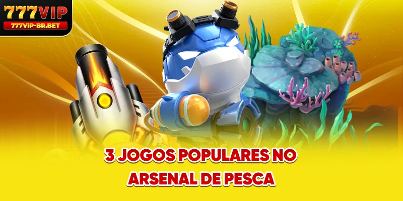 3 jogos populares no arsenal de pesca