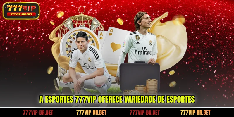 A esportes 777VIP oferece variedade de esportes