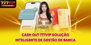 Cash Out 777VIP