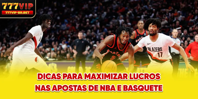 Dicas para maximizar lucros nas apostas de NBA e basquete