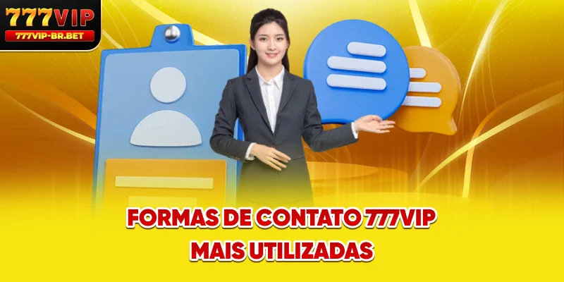 Formas de contato 777VIP mais utilizadas 
