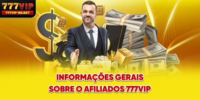 Informações gerais sobre o afiliados 777VIP