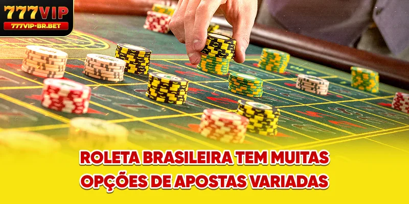 Roleta Brasileira tem muitas opções de apostas variadas